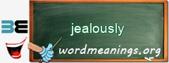 WordMeaning blackboard for jealously